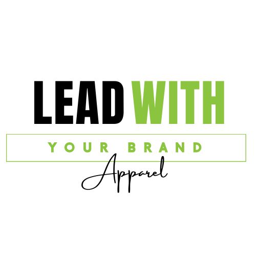 Lead With Your Brand Apparel